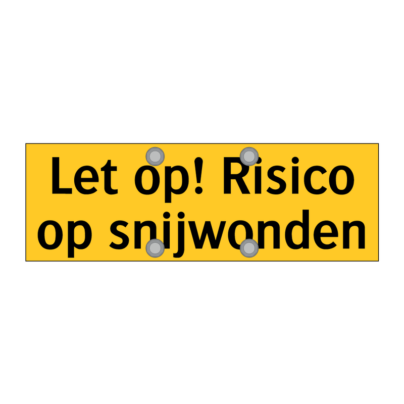 Let op! Risico op snijwonden & Let op! Risico op snijwonden & Let op! Risico op snijwonden