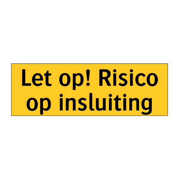 Let op! Risico op insluiting & Let op! Risico op insluiting & Let op! Risico op insluiting