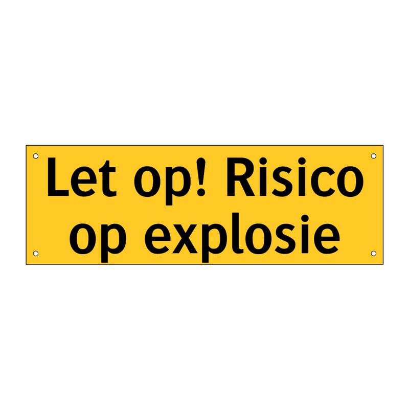 Let op! Risico op explosie & Let op! Risico op explosie & Let op! Risico op explosie