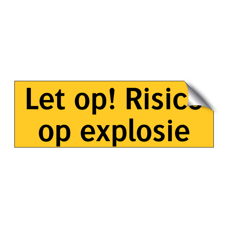 Let op! Risico op explosie & Let op! Risico op explosie & Let op! Risico op explosie