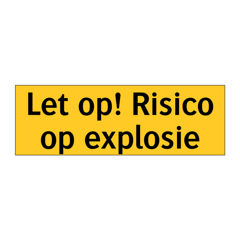 Let op! Risico op explosie & Let op! Risico op explosie & Let op! Risico op explosie