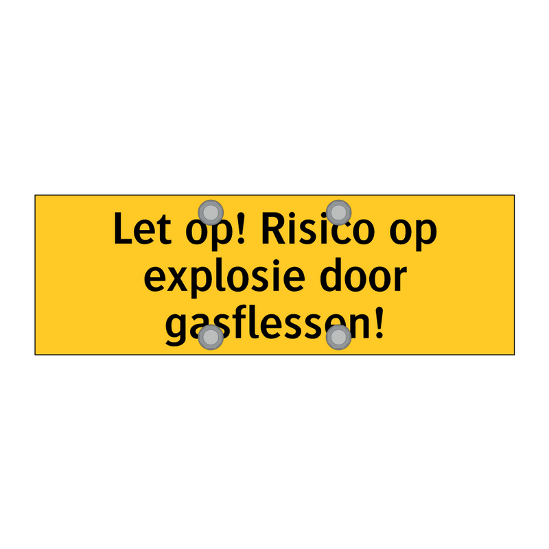 Let op! Risico op explosie door gasflessen! & Let op! Risico op explosie door gasflessen!