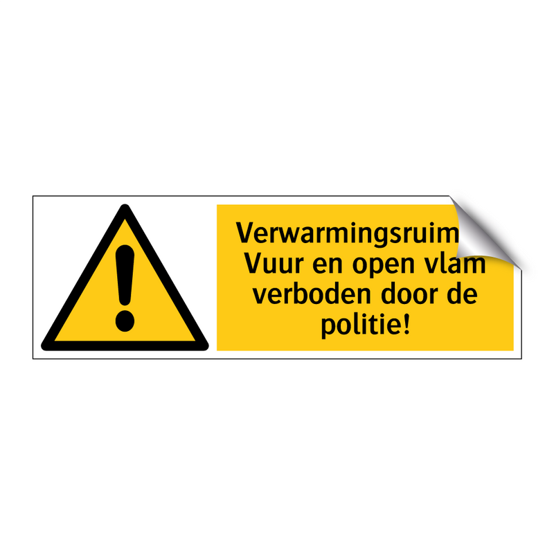 Verwarmingsruimte! Vuur en open vlam verboden door de politie!