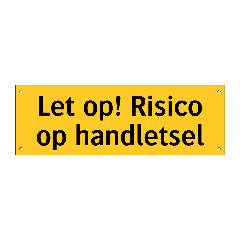 Let op! Risico op handletsel & Let op! Risico op handletsel & Let op! Risico op handletsel