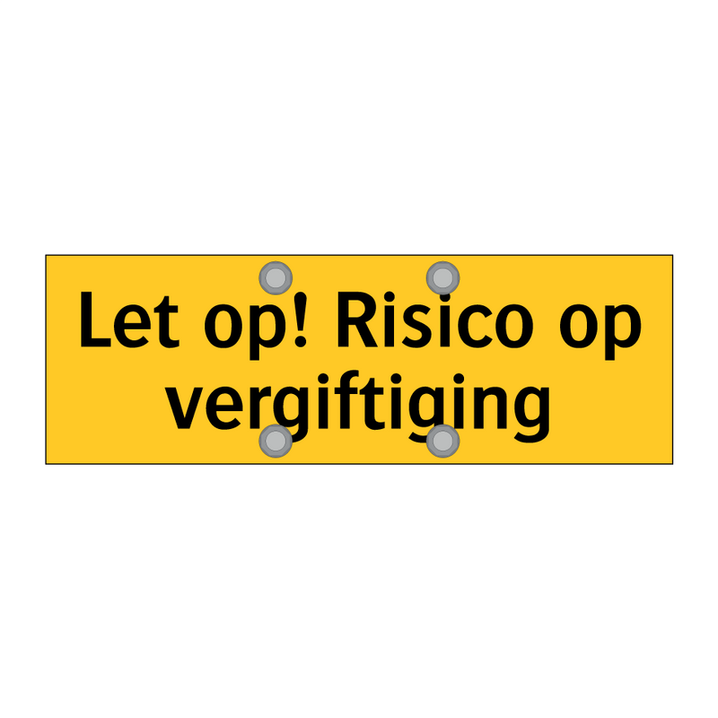 Let op! Risico op vergiftiging & Let op! Risico op vergiftiging & Let op! Risico op vergiftiging