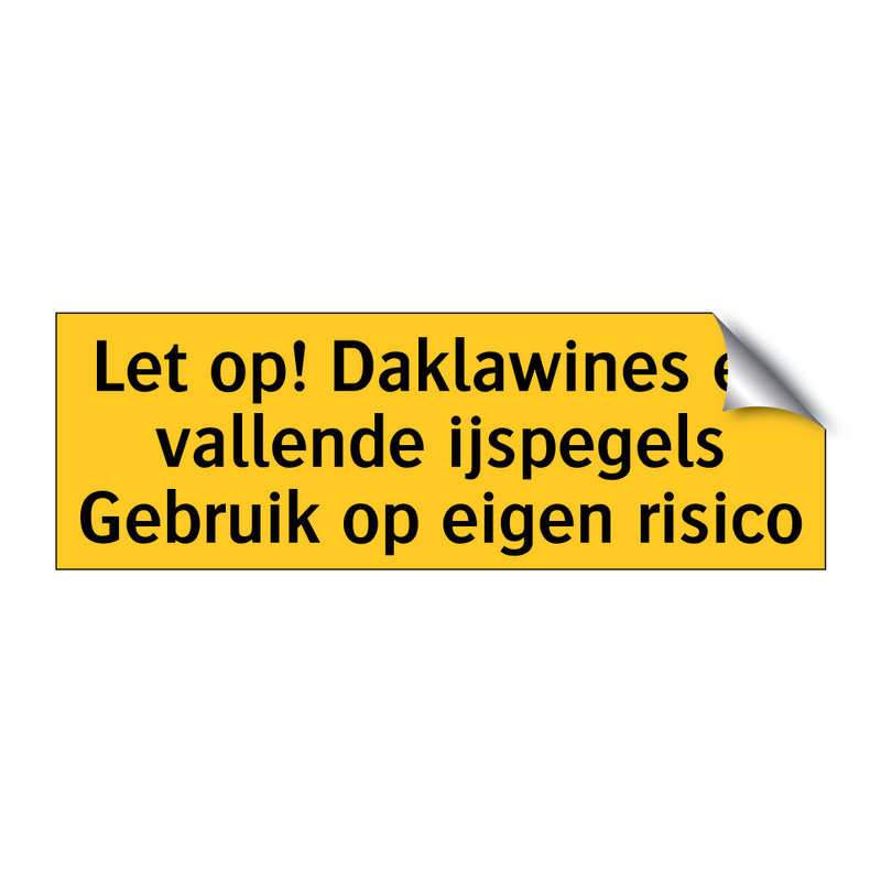 Let op! Daklawines en vallende ijspegels Gebruik op /.../