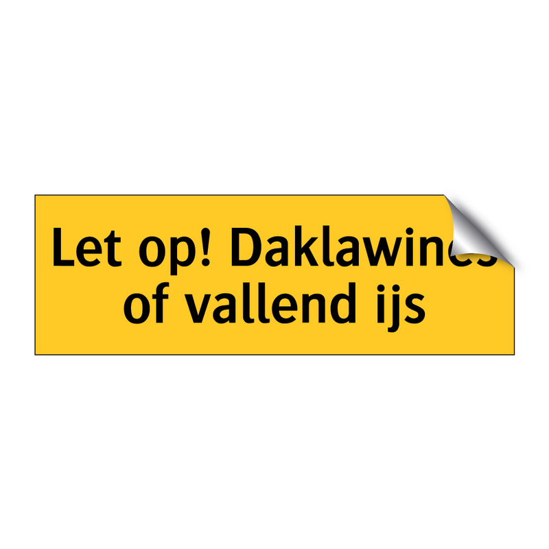 Let op! Daklawines of vallend ijs & Let op! Daklawines of vallend ijs