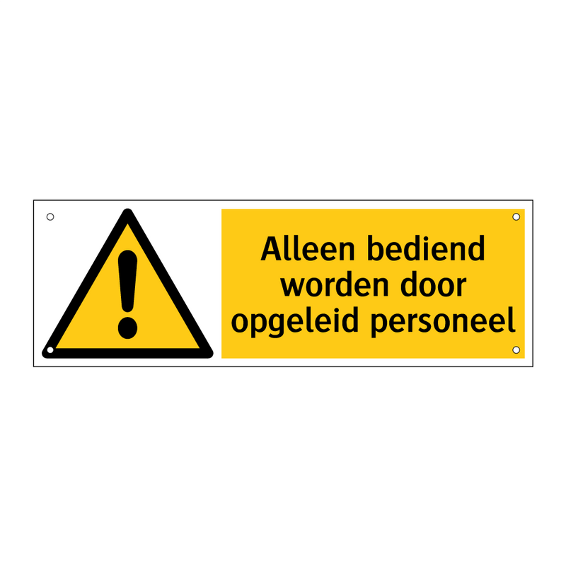 Alleen bediend worden door opgeleid personeel