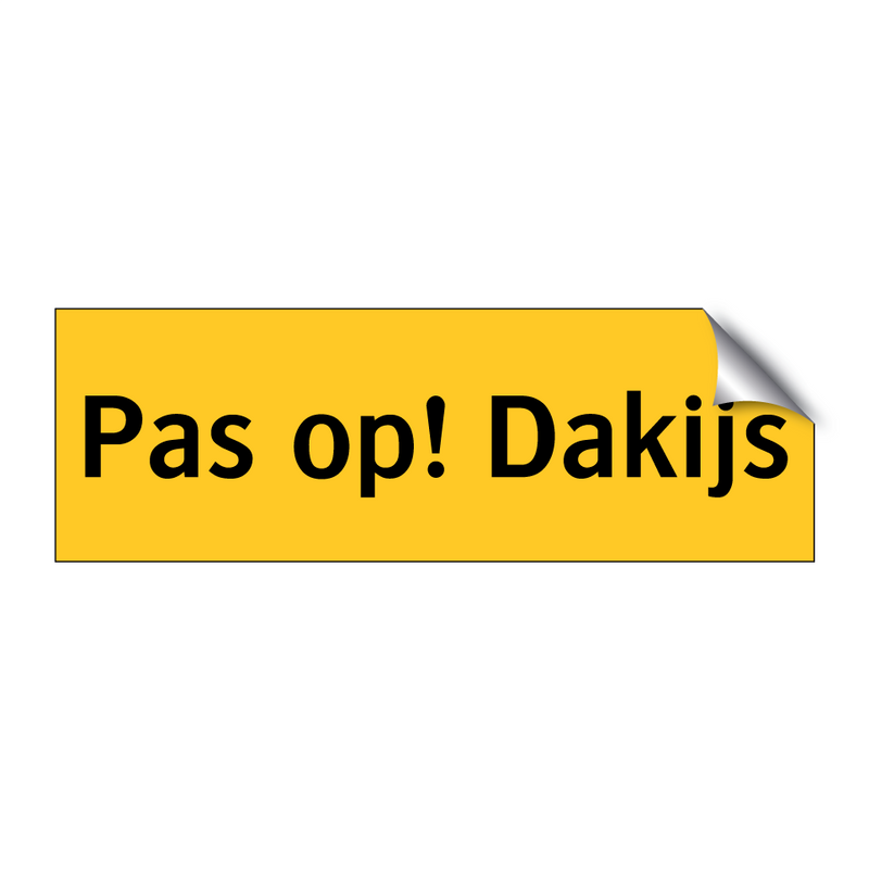 Pas op! Dakijs & Pas op! Dakijs & Pas op! Dakijs & Pas op! Dakijs