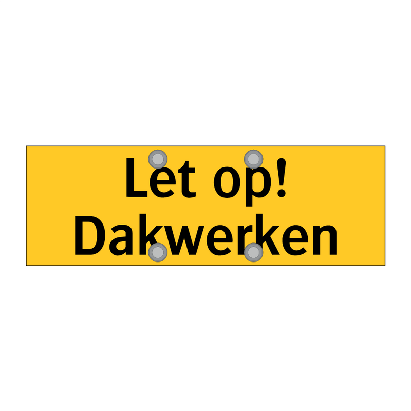 Let op! Dakwerken & Let op! Dakwerken & Let op! Dakwerken