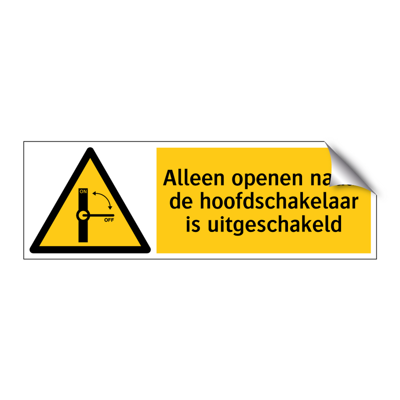 Alleen openen nadat de hoofdschakelaar is uitgeschakeld