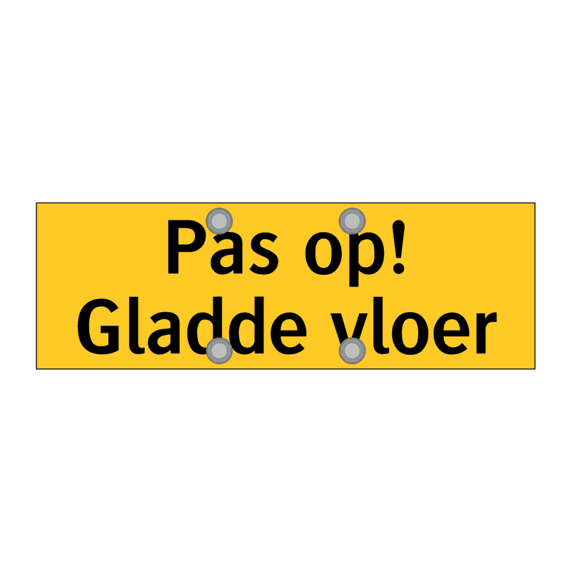 Pas op! Gladde vloer & Pas op! Gladde vloer & Pas op! Gladde vloer