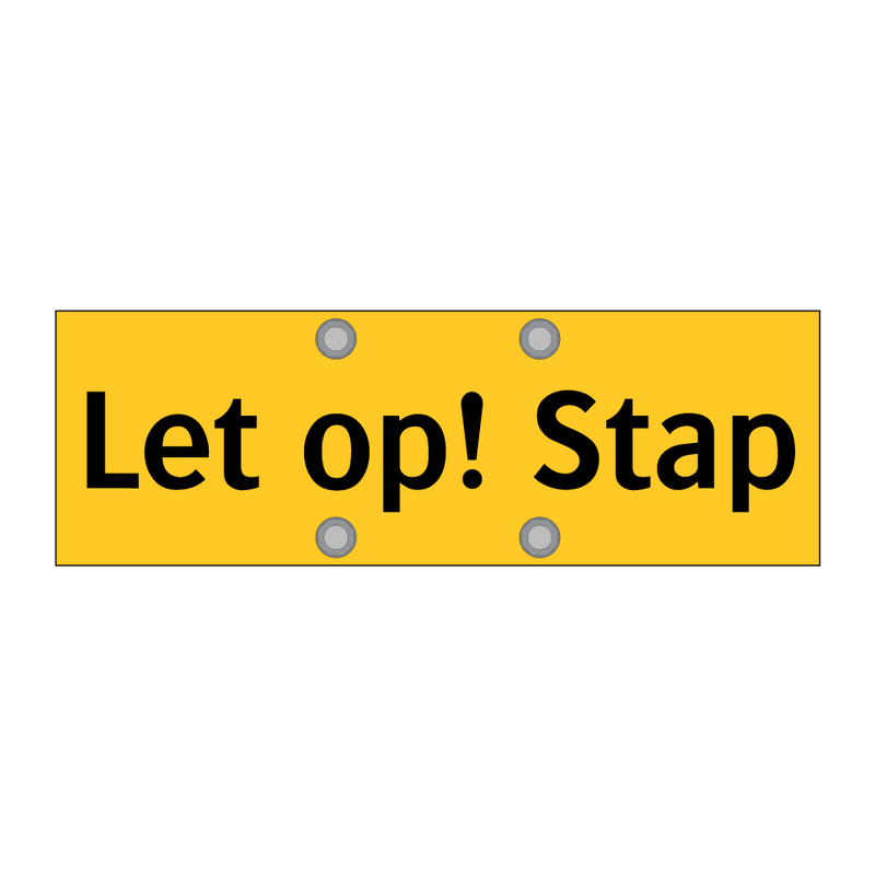 Let op! Stap & Let op! Stap & Let op! Stap