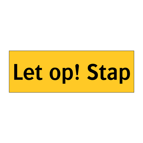 Let op! Stap & Let op! Stap & Let op! Stap & Let op! Stap & Let op! Stap & Let op! Stap