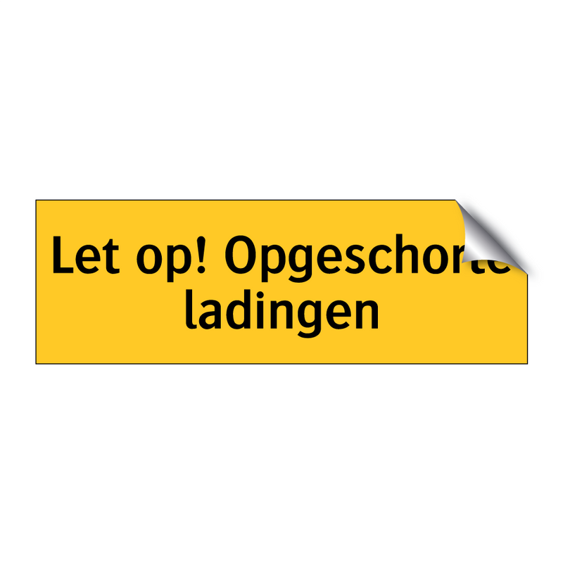 Let op! Opgeschorte ladingen & Let op! Opgeschorte ladingen & Let op! Opgeschorte ladingen