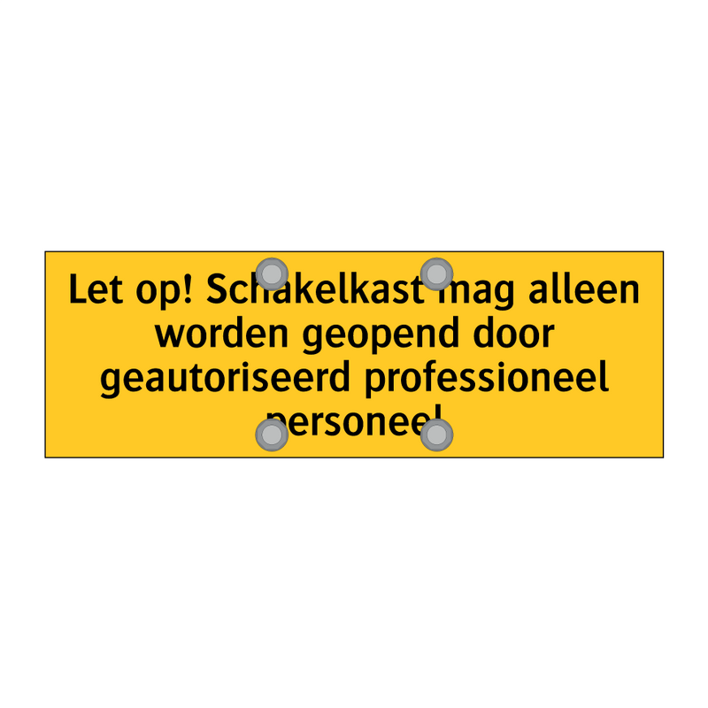 Let op! Schakelkast mag alleen worden geopend door /.../