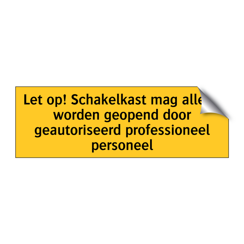 Let op! Schakelkast mag alleen worden geopend door /.../