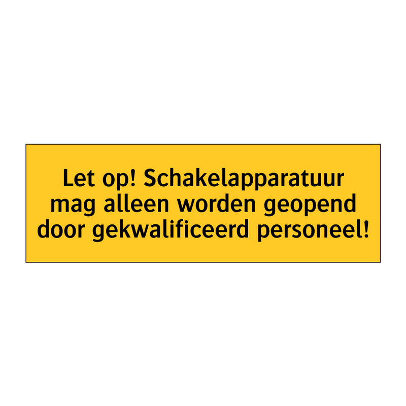 Let op! Schakelapparatuur mag alleen worden geopend /.../