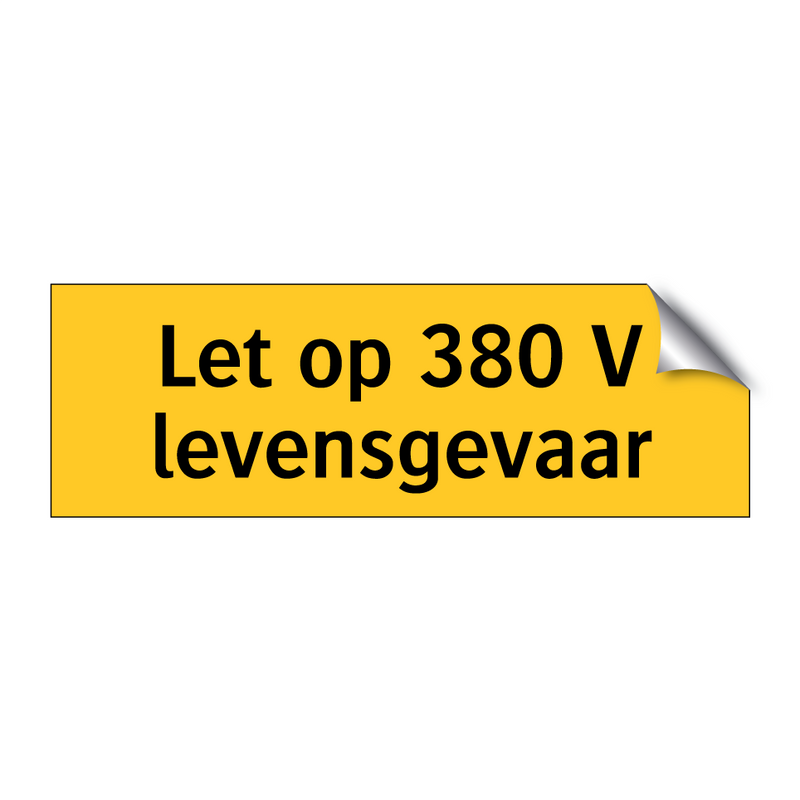 Let op 380 V levensgevaar & Let op 380 V levensgevaar & Let op 380 V levensgevaar