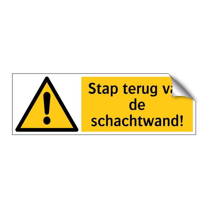 Stap terug van de schachtwand!