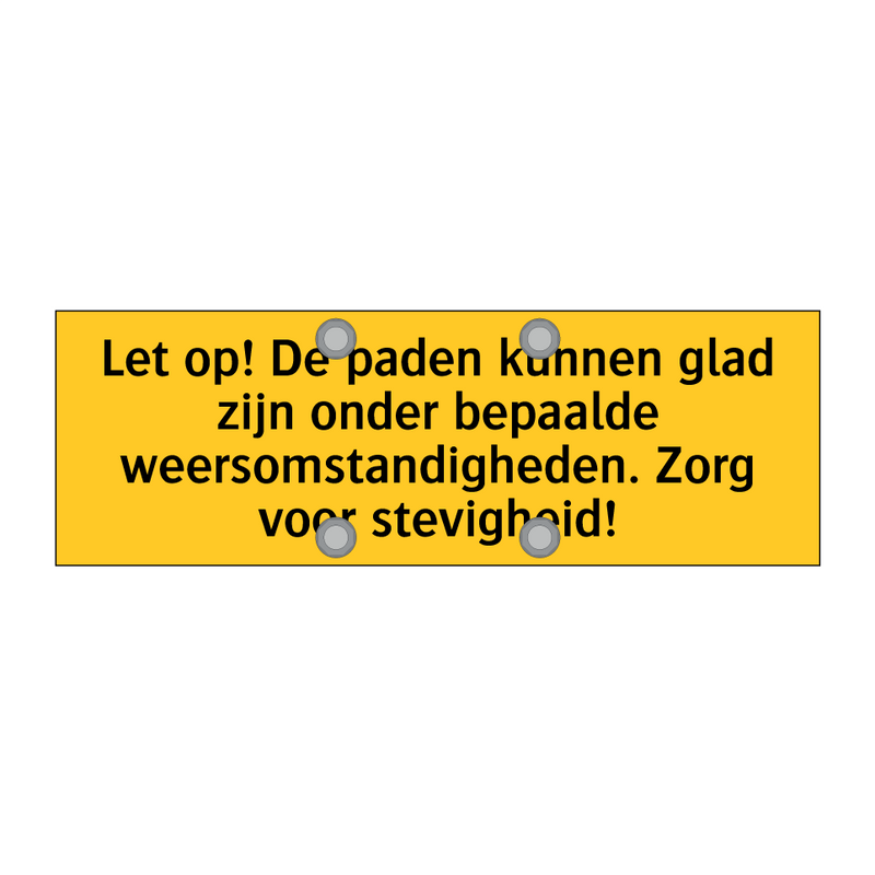 Let op! De paden kunnen glad zijn onder bepaalde /.../