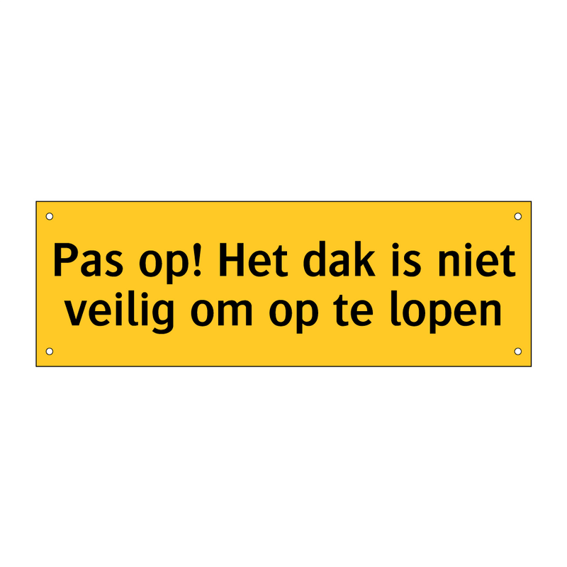 Pas op! Het dak is niet veilig om op te lopen & Pas op! Het dak is niet veilig om op te lopen