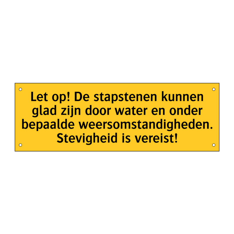 Let op! De stapstenen kunnen glad zijn door water en /.../