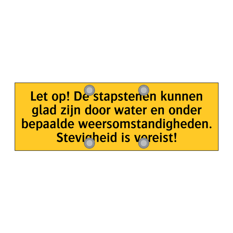 Let op! De stapstenen kunnen glad zijn door water en /.../