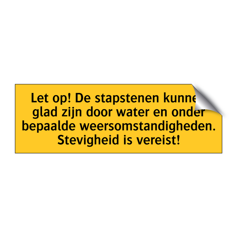 Let op! De stapstenen kunnen glad zijn door water en /.../