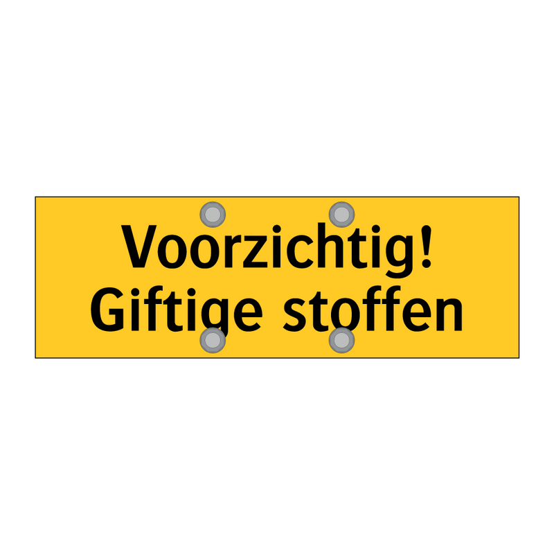 Voorzichtig! Giftige stoffen & Voorzichtig! Giftige stoffen & Voorzichtig! Giftige stoffen