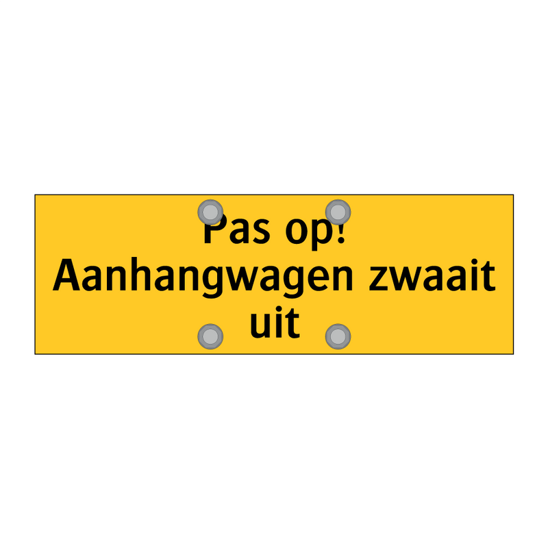 Pas op! Aanhangwagen zwaait uit & Pas op! Aanhangwagen zwaait uit & Pas op! Aanhangwagen zwaait uit