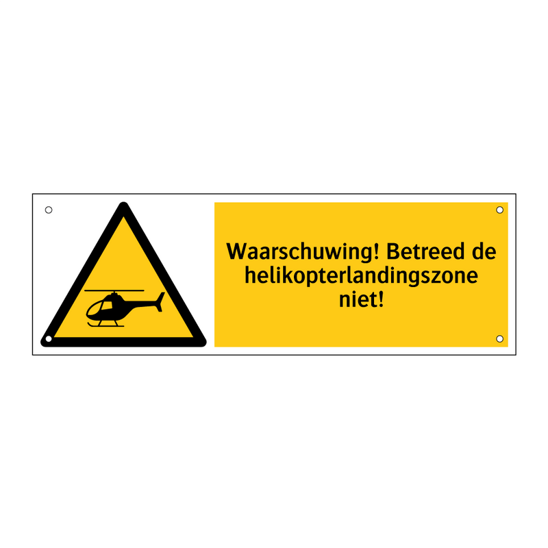 Waarschuwing! Betreed de helikopterlandingszone niet!