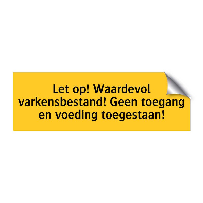 Let op! Waardevol varkensbestand! Geen toegang en /.../