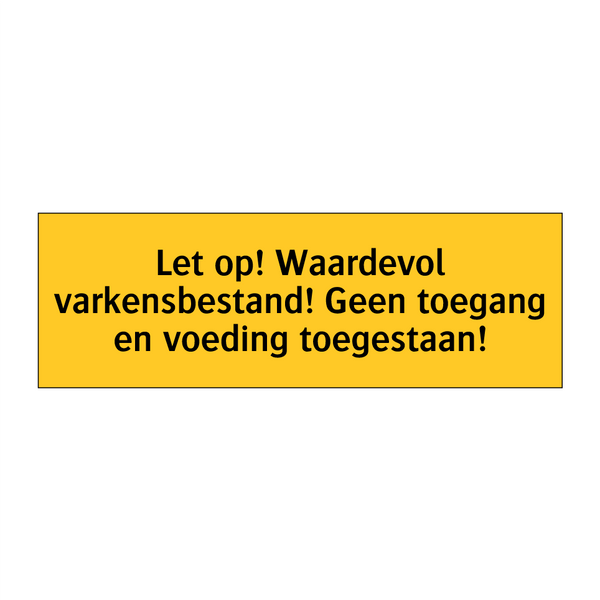 Let op! Waardevol varkensbestand! Geen toegang en /.../