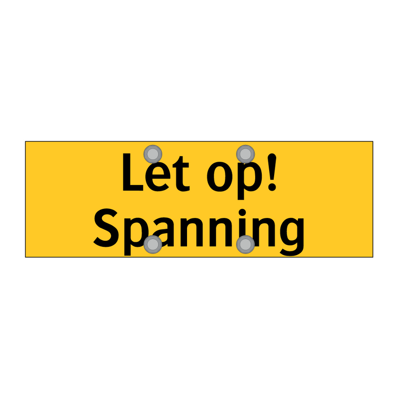 Let op! Spanning & Let op! Spanning & Let op! Spanning