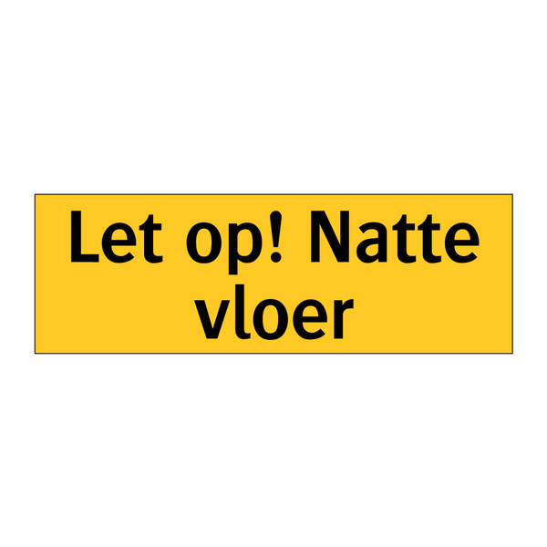 Let op! Natte vloer & Let op! Natte vloer & Let op! Natte vloer & Let op! Natte vloer