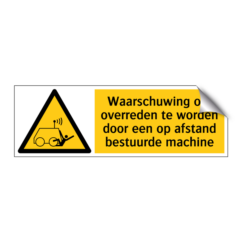 Waarschuwing om overreden te worden door een op afstand bestuurde machine