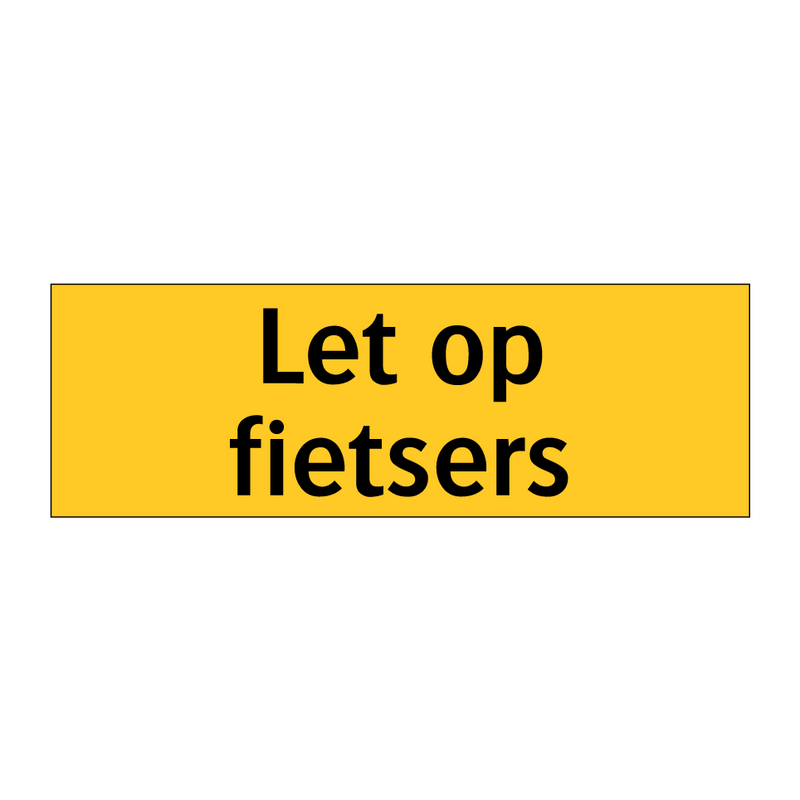 Let op fietsers & Let op fietsers & Let op fietsers & Let op fietsers & Let op fietsers