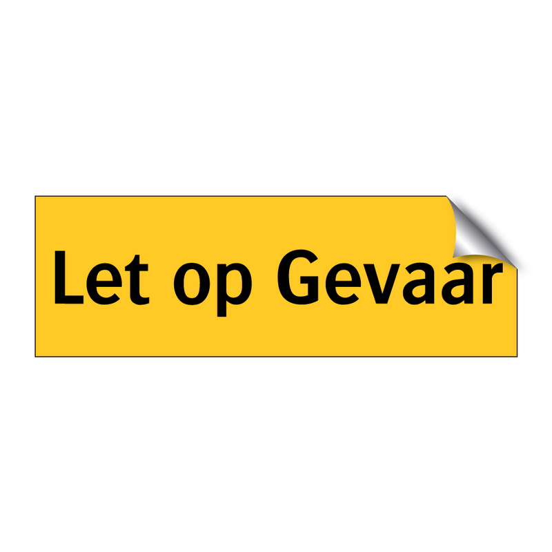 Let op Gevaar & Let op Gevaar & Let op Gevaar & Let op Gevaar