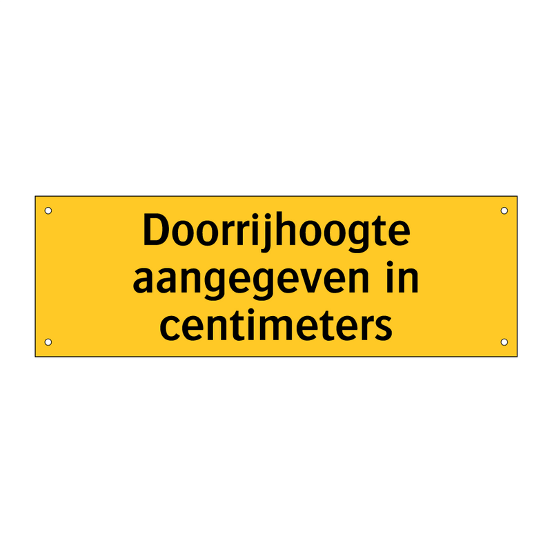 Doorrijhoogte aangegeven in centimeters & Doorrijhoogte aangegeven in centimeters