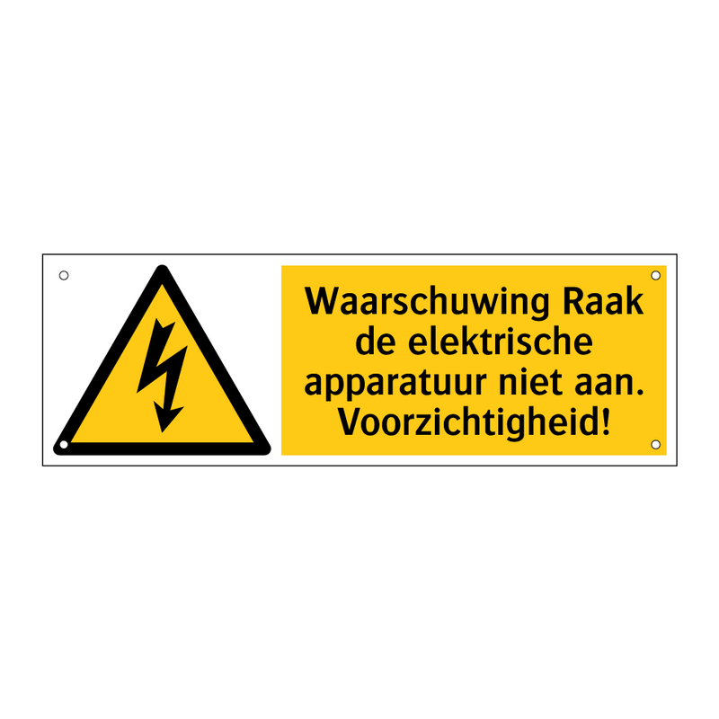 Waarschuwing Raak de elektrische apparatuur niet aan. Voorzichtigheid!