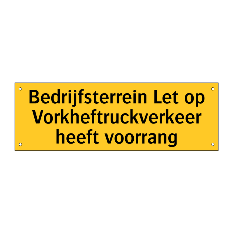 Bedrijfsterrein Let op Vorkheftruckverkeer heeft /.../