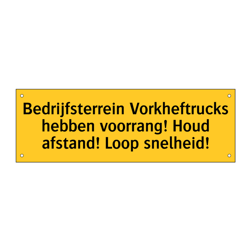 Bedrijfsterrein Vorkheftrucks hebben voorrang! Houd /.../