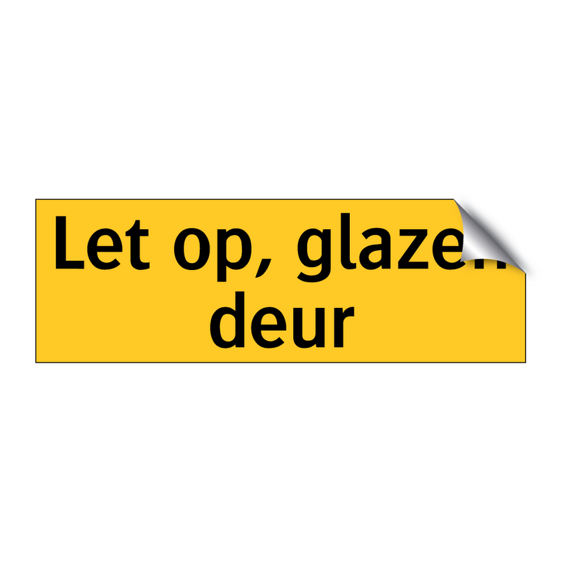 Let op, glazen deur & Let op, glazen deur & Let op, glazen deur & Let op, glazen deur