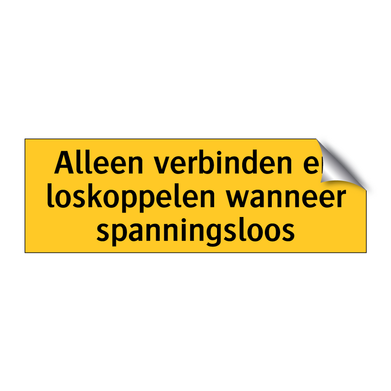 Alleen verbinden en loskoppelen wanneer spanningsloos