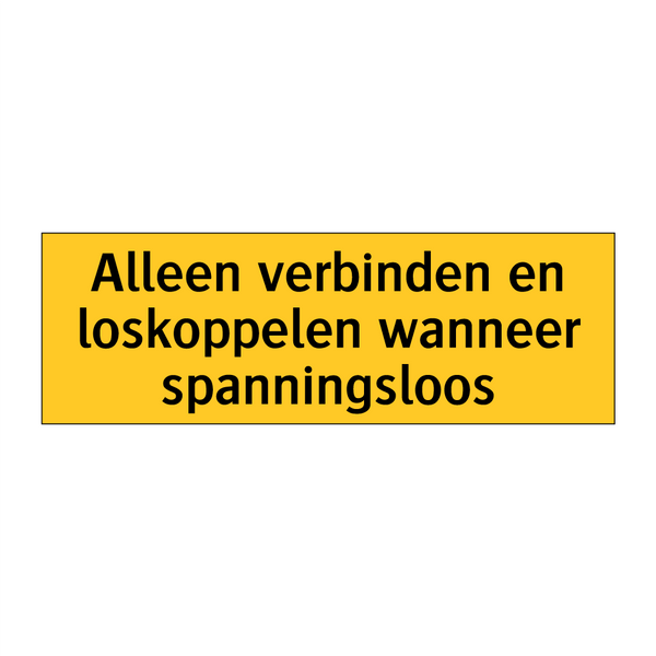 Alleen verbinden en loskoppelen wanneer spanningsloos