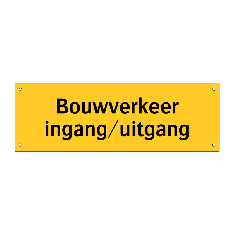 Bouwverkeer ingang/uitgang