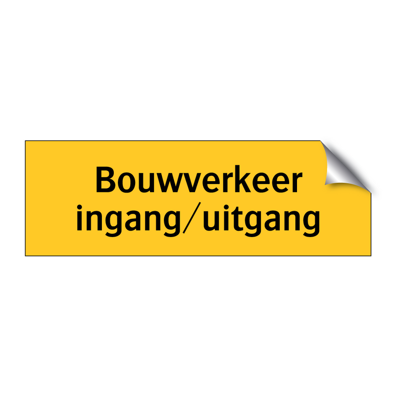 Bouwverkeer ingang/uitgang & Bouwverkeer ingang/uitgang & Bouwverkeer ingang/uitgang