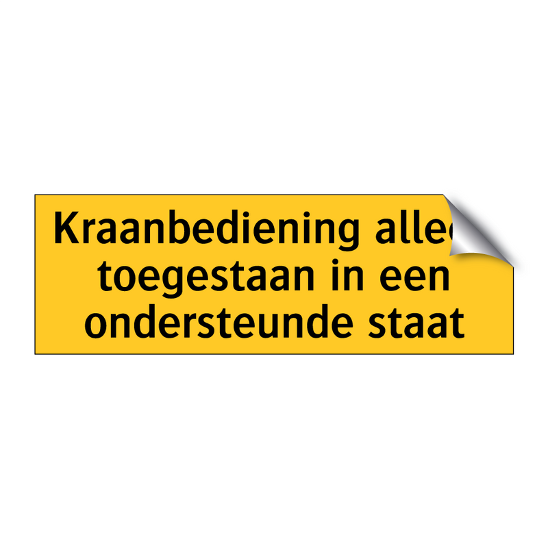 Kraanbediening alleen toegestaan in een ondersteunde /.../