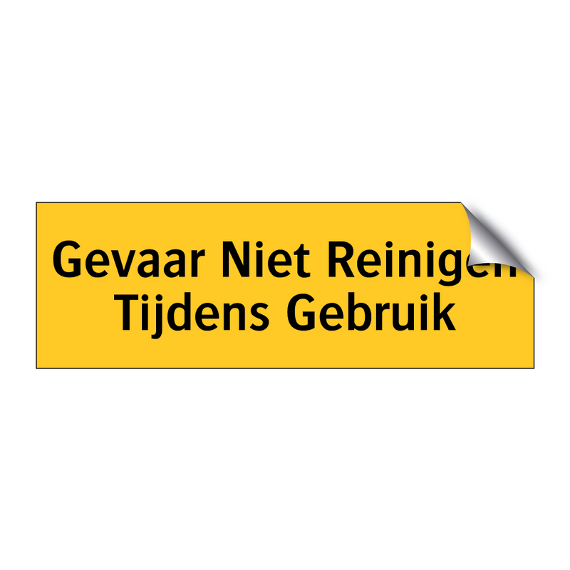 Gevaar Niet Reinigen Tijdens Gebruik & Gevaar Niet Reinigen Tijdens Gebruik